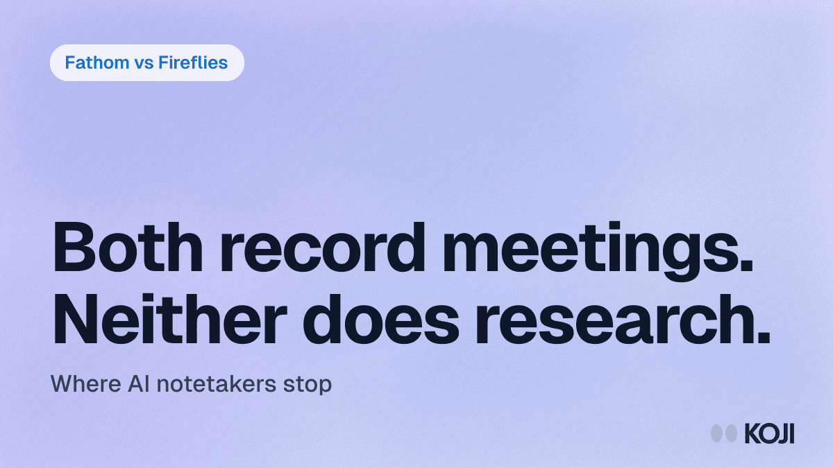 Fathom vs Fireflies (2026): Which AI Notetaker Wins — and the Research Layer Both Miss cover