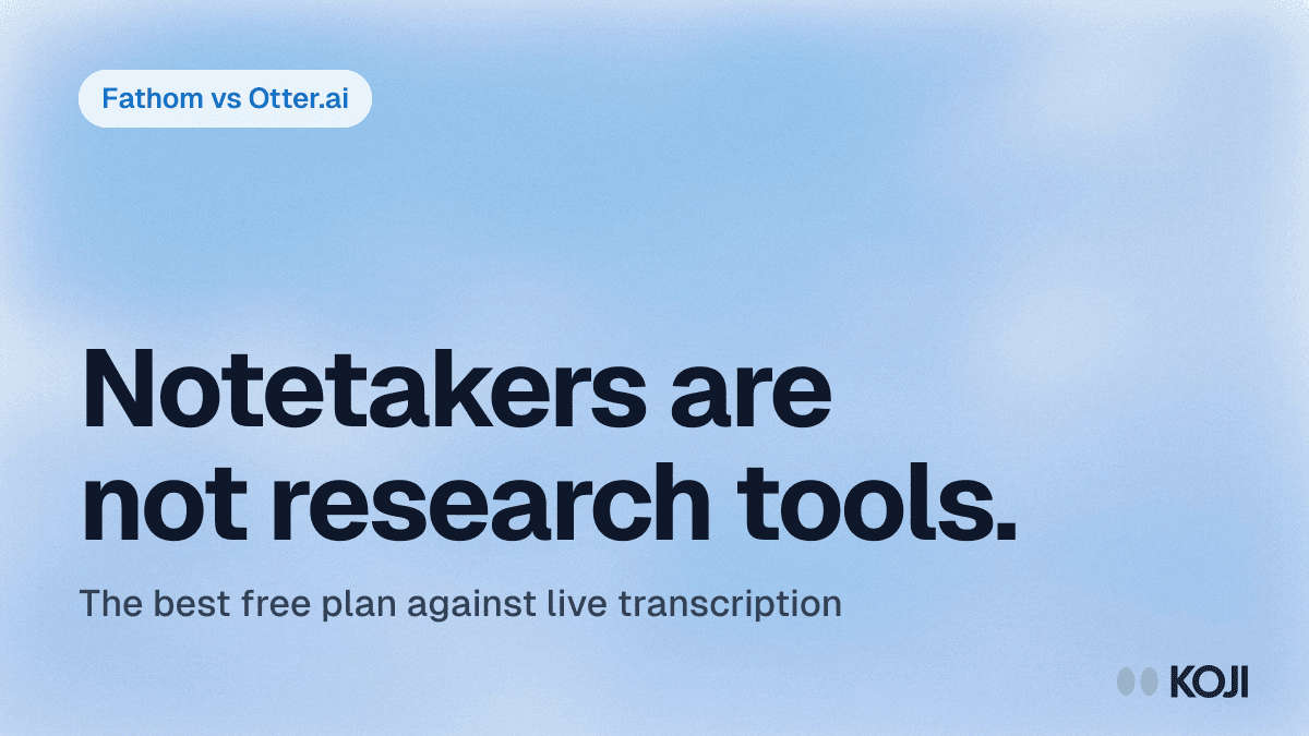 Fathom vs Otter.ai (2026): Which AI Notetaker Wins — and the Research Layer Both Miss cover