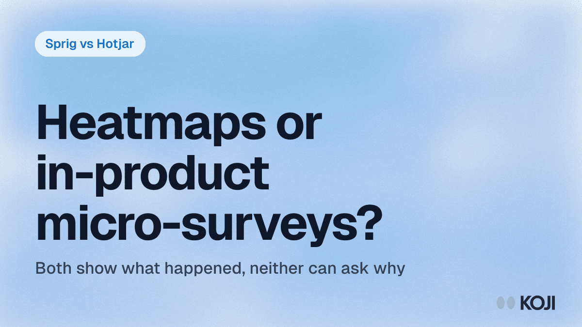 Sprig vs Hotjar (2026): Which Product Experience Tool Wins — and the Customer "Why" Both Miss cover