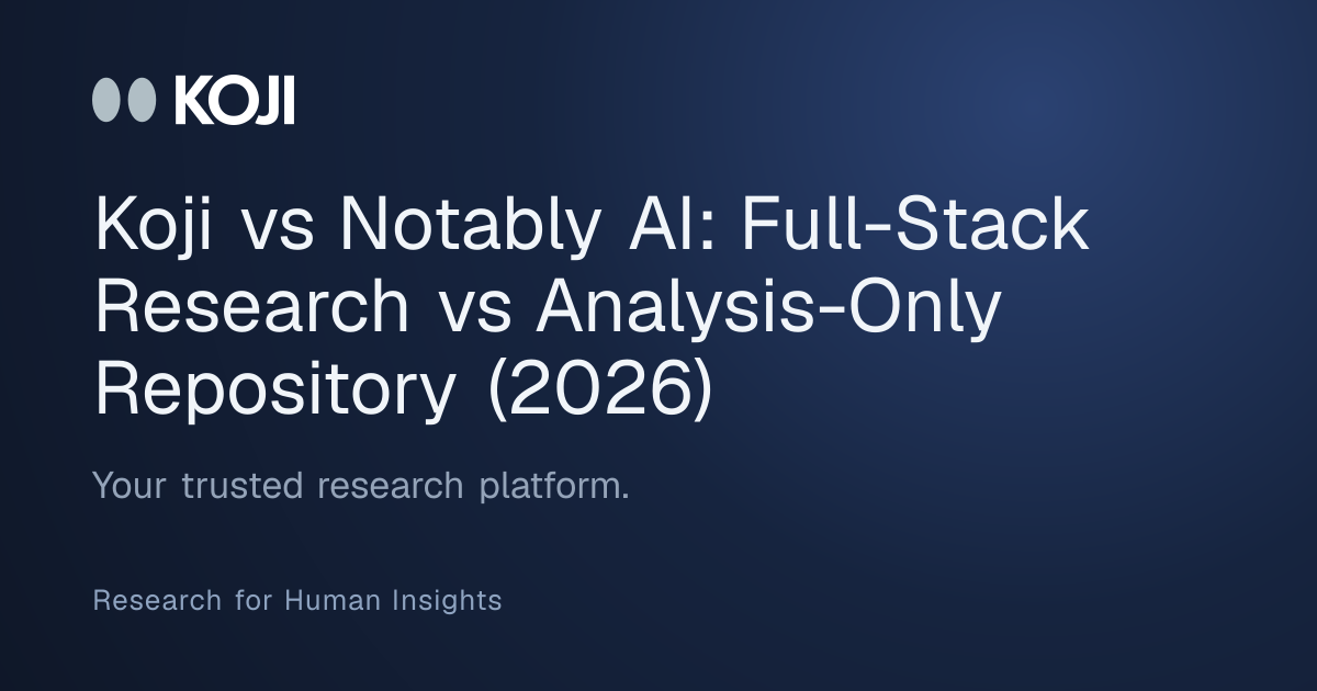 Koji vs Notably AI (2026): Full-Stack Research vs Analysis Repository
