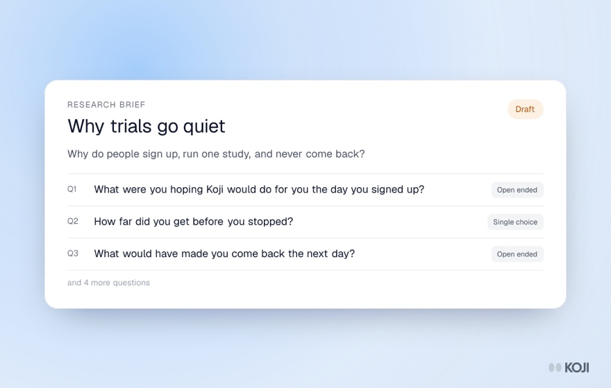 Koji draft research brief "Why trials go quiet" listing three interview questions with their question types