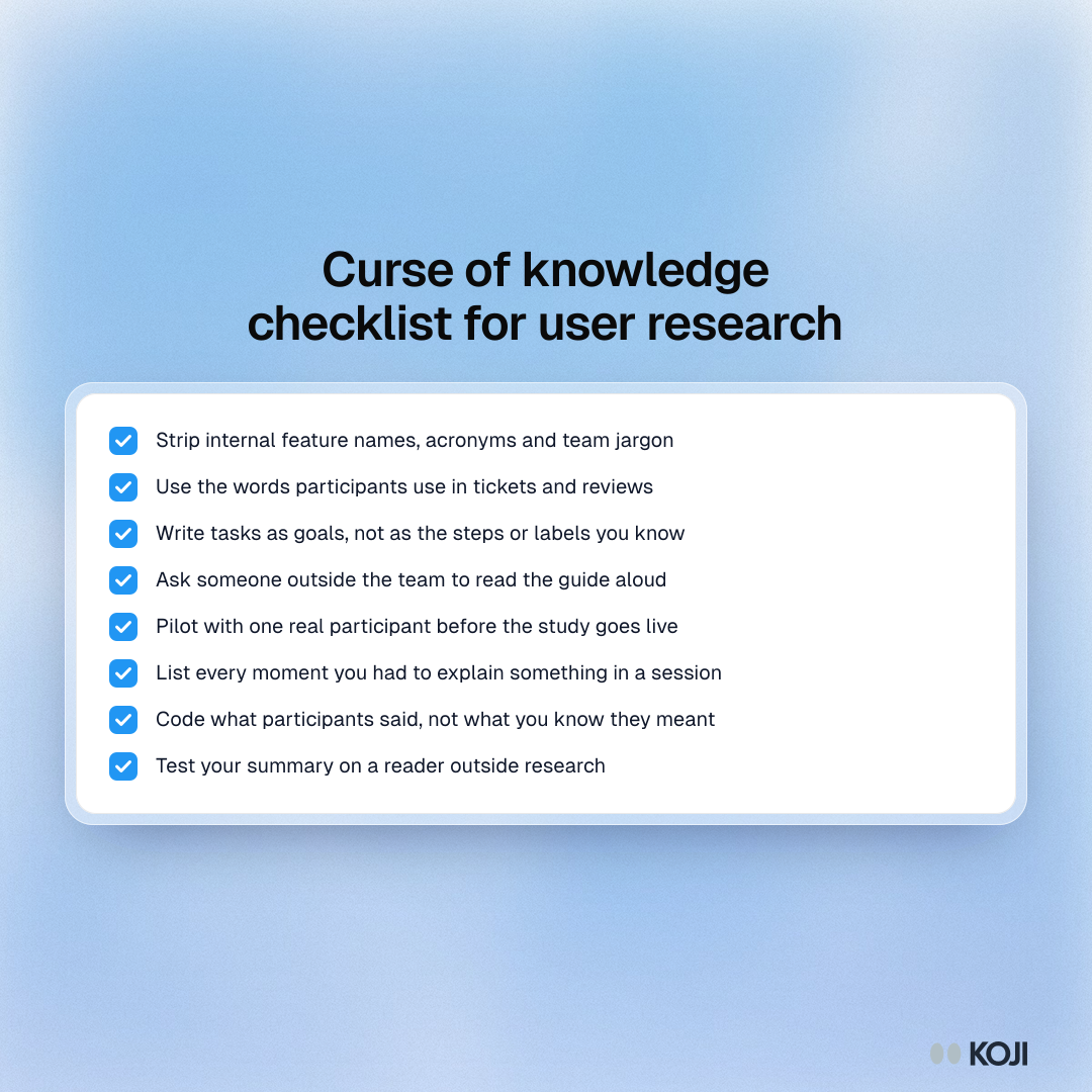 Checklist of eight ways to catch the curse of knowledge before a study goes live, from removing internal names to piloting with a newcomer